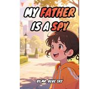My Father is a Spy (The Anything-Can-Happen Series)