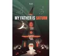 My Father is Saturn