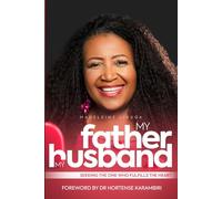 MY FATHER, MY HUSBAND: Seeking the one who fulfills the heart