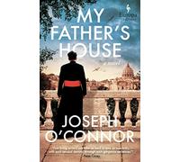 My Father’s House: Book 1 of the Rome Escape Line Trilogy