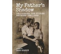 My Father’s Shadow: Uncovering the Stories Between the Lines