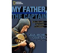 My Father, the Captain: My Life With Jacques Cousteau