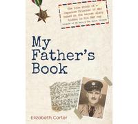 My Father's Book: The true story of a Japanese Prisoner of War based on the secret diary hidden in his RAF cap - Islands of SE Asia & The Spice Islands