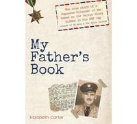 My Father's Book: The true story of a Japanese Prisoner of War based on the secret diary hidden in his RAF cap - Islands of SE Asia & The Spice Islands