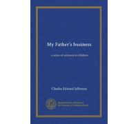 My Father's business: a series of sermons to children
