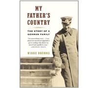 My Father's Country: The Story of a German Family First edition by Bruhns, Wibke (2008) Hardcover