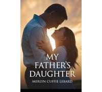 MY FATHERS DAUGHTER: BORN BLIND BLESS WITH SIGHT