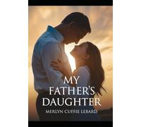 MY FATHERS DAUGHTER: BORN BLIND BLESS WITH SIGHT