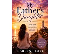 My Fathers Daughter: I Discover Who I am by Discovering Who My Father Is
