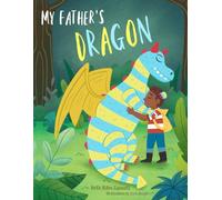 My Father's Dragon: The Original Classic Story With New Full-Color Pictures. (Illustrated)