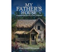 My Father's House: A Too-Intimate Journey to the Carribean