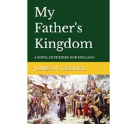 My Father's Kingdom: A Novel of Puritan New England