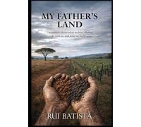 My Father's Land: A memoir about what we lose, what we take with us, and what we build anew.