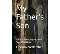 My Father's Son: A Story of Love, Legacy, and a Secret that Bleeds