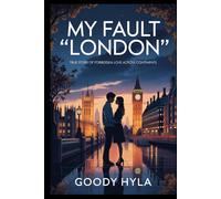 My Fault "London": True Story of Forbidden Love Across Continents