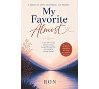 My Favorite Almost: A Memoir of Hope, Heartbreak, and Healing