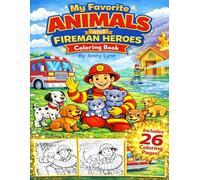 My Favorite Animals and Fireman Heroes Coloring Book