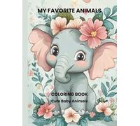 My Favorite Animals: Coloring Book with Adorable Baby Animals