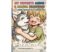 My Favorite Anime & Manga Drawings: Anime/Manga Sketchbook