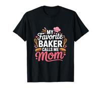 My Favorite Baker Calls Me Mom Funny Mother's Day Camiseta