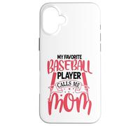 My Favorite Baseball Player Calls Me Mom | Batter Hitter Carcasa para iPhone 16 Plus