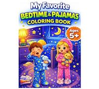 My Favorite Bedtime & Pajamas Coloring Book for Ages 5+ (Little Hands Coloring Books: My Favorite - Ages 4, 5, 6, 7, 8)