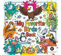 My Favorite Birds Book: Fun and Easy Coloring Pages for Toddlers and Preschool Kids Ages 3-6