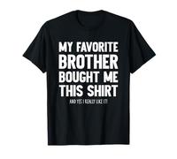 My Favorite Brother Bought Me This Shirt Funny Sister Joke Camiseta