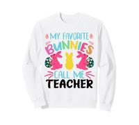 My Favorite Bunnies Call Me Teacher Classroom Bunny Sudadera