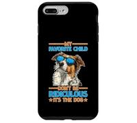 My Favorite Child Don't Be Ridiculous It's The Dog Carcasa para iPhone 7 Plus/8 Plus