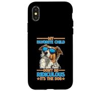 My Favorite Child Don't Be Ridiculous It's The Dog Carcasa para iPhone X/XS