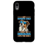 My Favorite Child Don't Be Ridiculous It's The Dog Carcasa para iPhone XR