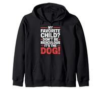 My Favorite Child Don't Be Ridiculous It's The Dog |- Sudadera con Capucha
