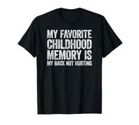 My Favorite Childhood Memory is my Back Not Hurting Camiseta gráfica económica