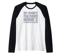 My Favorite Childhood Memory is my Back Not Hurting Camiseta Manga Raglan