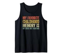 My Favorite Childhood Memory is my Back Not Hurting Camiseta sin Mangas