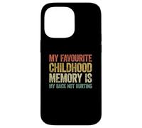 My Favorite Childhood Memory is my Back Not Hurting Carcasa para iPhone 14 Pro MAX