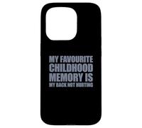 My Favorite Childhood Memory is my Back Not Hurting Carcasa para iPhone 15 Pro