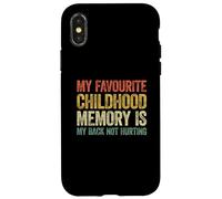 My Favorite Childhood Memory is my Back Not Hurting Carcasa para iPhone X/XS