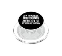 My Favorite Childhood Memory is my Back Not Hurting PopSockets PopGrip para MagSafe