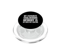 My Favorite Childhood Memory is my Back Not Hurting PopSockets PopGrip para MagSafe