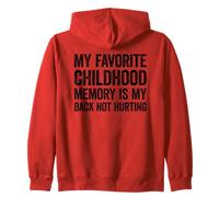 My Favorite Childhood Memory is my Back Not Hurting Sudadera con Capucha