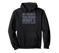 My Favorite Childhood Memory is my Back Not Hurting Sudadera con Capucha
