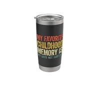 My favorite childhood memory is my back not hurting Vaso térmico de acero inoxidable de doble pared