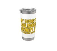 My favorite childhood memory is my back not hurting Vaso térmico de acero inoxidable de doble pared