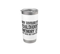 My favorite childhood memory is my back not hurting Vaso térmico de acero inoxidable de doble pared
