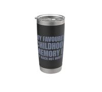 My favorite childhood memory is my back not hurting Vaso térmico de acero inoxidable de doble pared