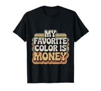 My Favorite Color Is Money Finanzas Lujo Efectivo |- Camiseta
