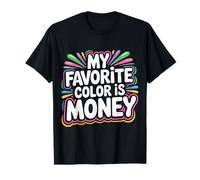 My Favorite Color Is Money Finanzas Lujo Efectivo - Camiseta