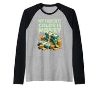 My Favorite Color Is Money Finanzas Lujo Efectivo - Camiseta Manga Raglan